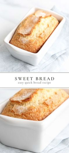 two pictures of bread in a white dish on a blue cloth with the words, sweet bread easy quick bread recipe