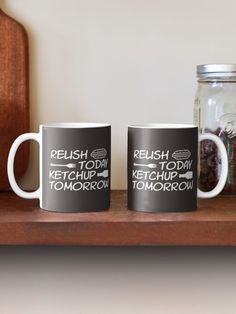 relish today ketchup tomorrow hot dog lovers and fans funny prepare hotdog sausages condiments eat popular restaurants food fun catsup spices contest junk food saying quote men and women birthday cool national day perfect gift idea modern trendy design funny little humor language of sarcasm great novelty joke holiday graduation surprise good unique holiday friend anniversary humorous make anyone smile Coffee Heartbeat, Logo Text Design, Stay Awake, Classic Vintage Style, Medical Staff, Design Mug, Logo Text, Buy Coffee, Design Coffee