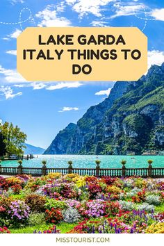 the lake garda it's things to do in italy with text overlay