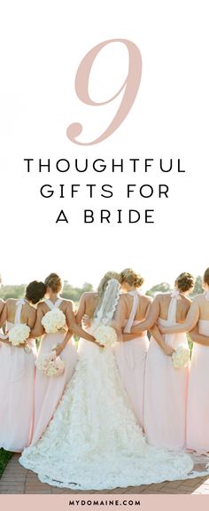 a group of bridesmaids in pink dresses with the text 9 thoughtful gifts for a bride