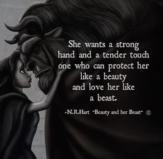 an image of a woman kissing a man in front of a black and white background with the words, she wants a strong hand and a tender touch one who can protect her like a beauty