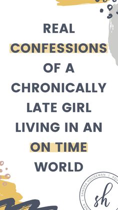 the real confessionss of a chronicly late girl living in an on - time world