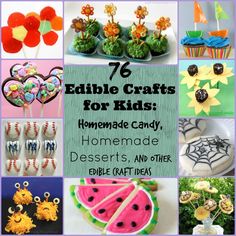 lots of edible crafts for kids homemade candy, homemade desserts and other edible treats