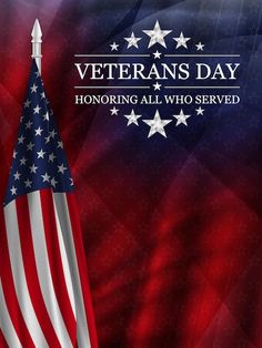 an american flag with the words veterans day honoring all who served in service on it