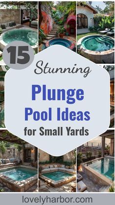 an outdoor swimming pool with text overlay that reads 15 stunning plunge pool ideas for small yards