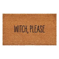 a door mat with the words witch please written on it in black ink, against a white background