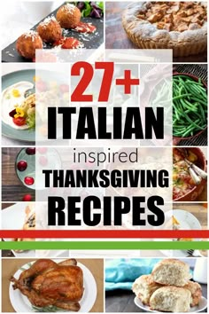 the words 27 italian inspired thanksgiving recipes on top of an image of turkey and other foods