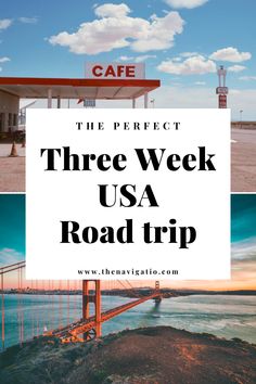 the perfect three week usa road trip