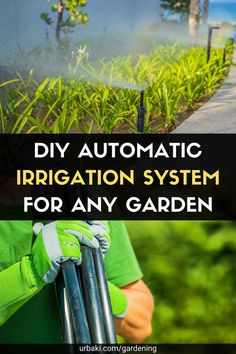 a person holding a garden hose with the words diy automatic irrigation system for any garden