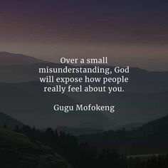 an image with the quote over small misinderstanding, god will expose how people really feel about you