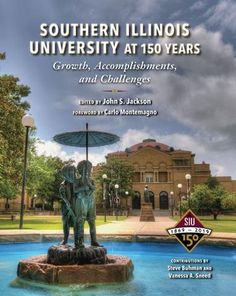 the cover of southern illinois university at 150 years, with an image of a fountain and statue