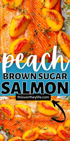 the words beach brown sugar salmon on top of sliced peaches