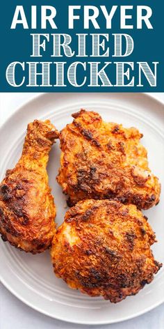 air fryer fried chicken on a white plate with text overlay that says air fryer fried chicken