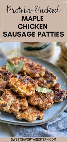 chicken patties on a plate with text overlay that reads protein packed maple chicken sausage patties