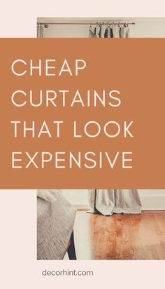 the words cheap curtains that look expensive