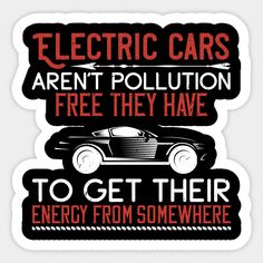 electric cars aren't pollution, free they have to get their energy from somewhere