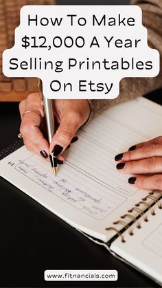 a woman writing on a notebook with the words how to make $ 12, 000 a year selling printables on etsy