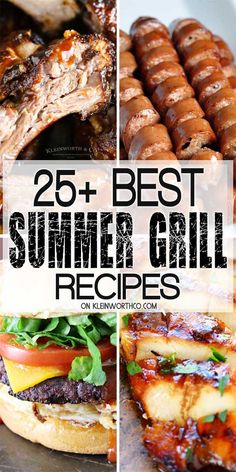 the 25 best summer grill recipes for grilled meats, burgers and hot dogs