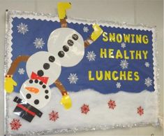 a bulletin board with a snowman on it that says, showing healthy lunches