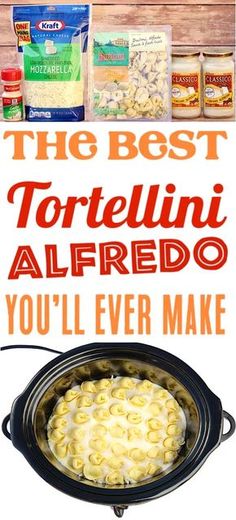 the best tortellini alfredo you'll ever make is in this slow cooker