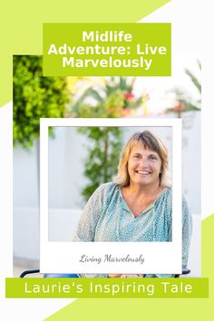 a woman smiling in front of a green background with the words, midlife adventure live marvelous