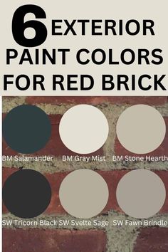 six different colors of paint on a brick wall with the text 6 exterior paint colors for red brick