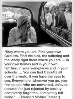 an old photo with the caption saying stay where you are find your own calculat find the sick, the suffering and the lonely right there where you are