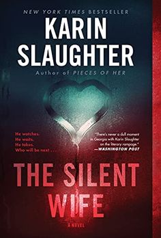 the silent wife by karn slaughterer is shown in this book cover art for their new novel, the silent wife