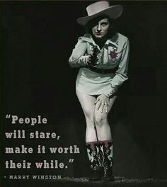 a man wearing cowboy boots and a hat with a quote from harry winton about people will stare, make it worth their while