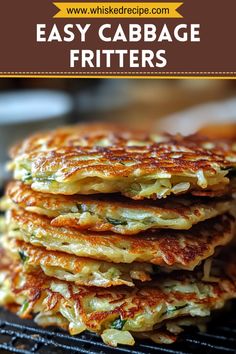 a stack of pancakes with the words easy cabbage fritters on top and below