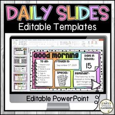 the daily slides editable templates are available for students to use on their computer