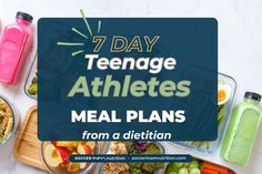 seven day teenage athletes meal plans from a dietician, including lunches and drinks