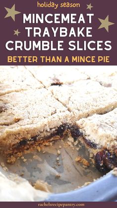 a close up of a pie with the words, homemade crumble slices better than a mince pie