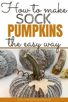 knitted pumpkins with text overlay that says how to make sock pumpkins the easy way