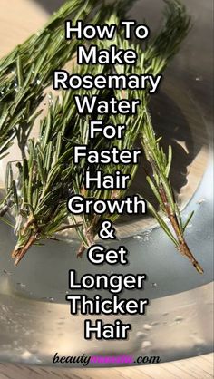 Rosemary Water Benefits, Rosemary Hair Rinse, Rosemary For Hair, Longer Thicker Hair