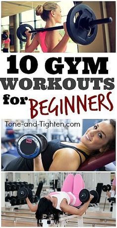 the top 10 gym workouts for beginners with pictures of women working out and lifting dumbbells