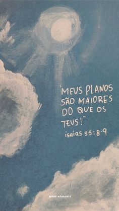 a painting with the words, meus planos sao maiores do que os tes jesus 5 6 - 8