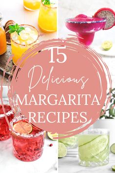 different margaritas with text overlay that reads 15 delicious margarita recipes