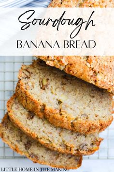 sliced banana bread on a cooling rack with text overlay that reads sourdough banana bread