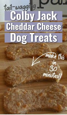 some dog treats are on a cutting board with the words, fair - wagging colly jack cheddar cheese dog treats