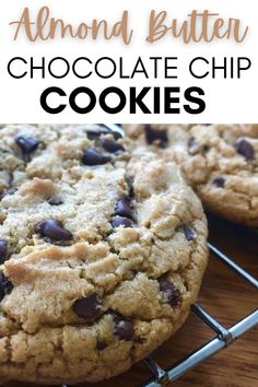 chocolate chip cookies on a cooling rack with text overlay that reads, almond butter chocolate chip cookies