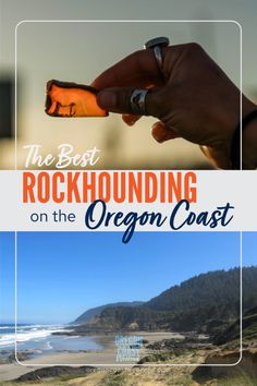 the best rockhounding on the oregon coast with text overlay that reads, the best rockhounding on the oregon coast