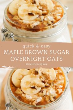 two mason jars filled with maple brown sugar overnight oats and topped with sliced bananas