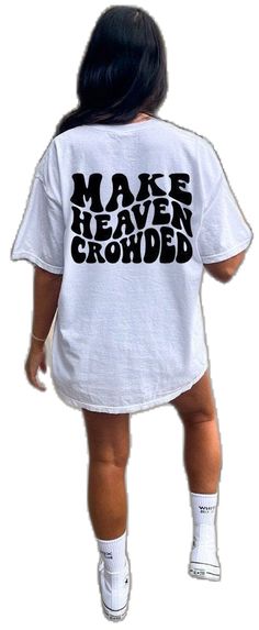 Make Heaven Crowded, Sweatshirt Oversized, Trendy Tee, Diy Backyard, Oversized Tshirt, Mens Tees, Mens Sweatshirts, Womens Tees, Sweatshirts Women