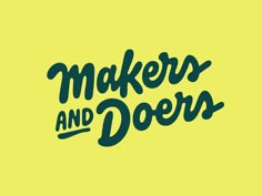 the words makers and doress written in green ink on a yellow background