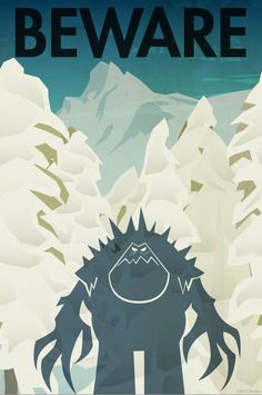 a poster with an image of a monster in the middle of snow covered mountains and trees