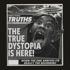 an advertisement for the true dystopia is here, featuring a woman screaming