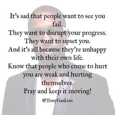 It is sad some people want to see you fail. Tony Gaskins Quotes, Past Relationship Quotes, Fake Relationship Quotes, Complicated Relationship Quotes, Ending Relationship Quotes, Tony Gaskins, Bad Relationship Quotes, Respect Relationship Quotes, Lies Quotes