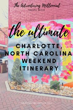 the ultimate charlotte north carolina weekend itinerary