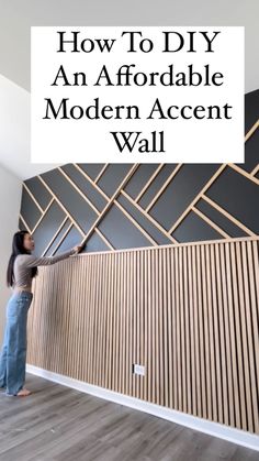 a woman standing in front of a wall with the words how to diy an affordable modern accent wall